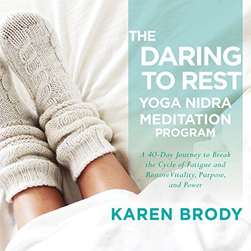 Karen Brody – The Daring to Rest Yoga Nidra Meditation Program Audiobook