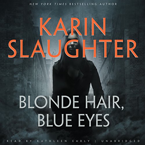 Karin Slaughter – Blonde Hair, Blue Eyes Audiobook