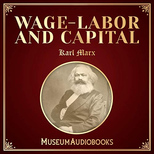 Karl Marx – Wage Labour And Capital Audiobook