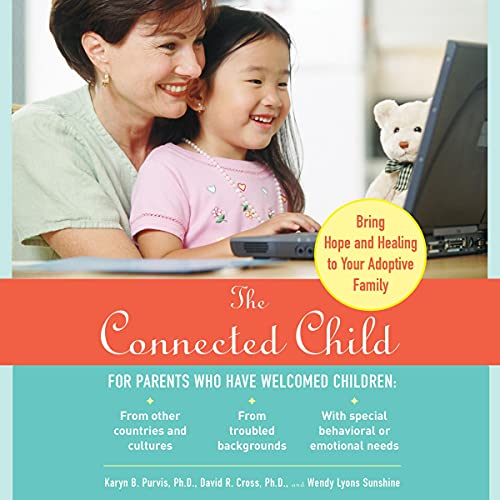 Karyn B. Purvis – The Connected Child Audiobook