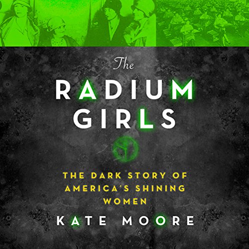 Kate Moore – The Radium Girls Audiobook: Unveiled Truths