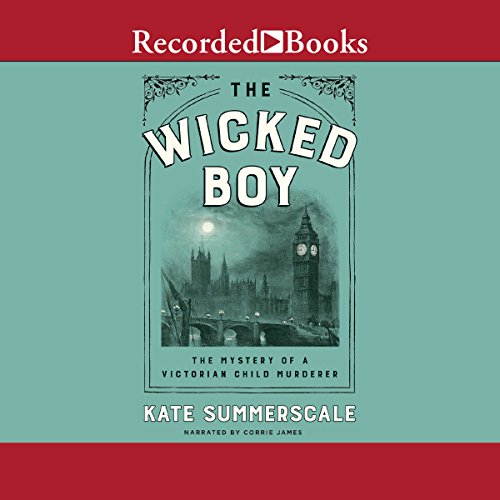 Kate Summerscale - The Wicked Boy Audiobook