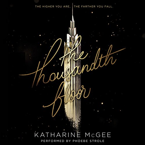 Katharine Mcgee – The Thousandth Floor Audiobook