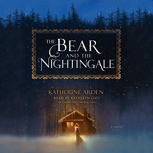 Katherine Arden – The Bear and the Nightingale Audiobook: Enchanting Tales