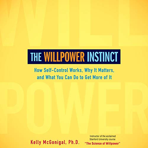 Kelly Mcgonigal – The Willpower Instinct Audiobook