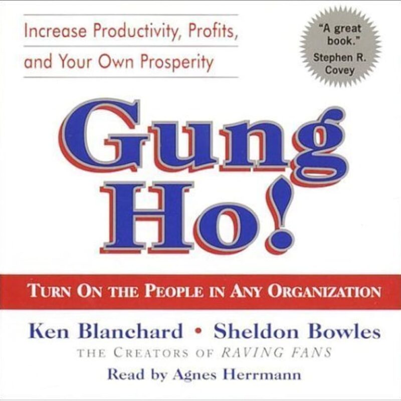 Ken Blanchard - Gung Ho! Turn On the People in Any Organization Audiobook