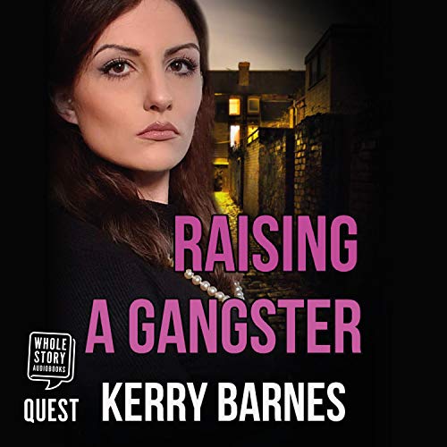 Kerry Barnes – Raising A Gangster Audiobook