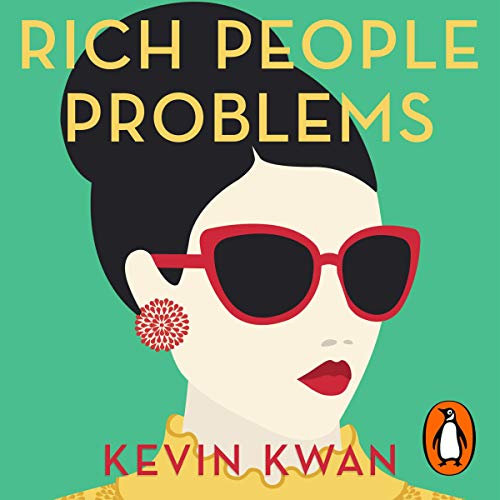 Kevin Kwan – Rich People Problems Audiobook