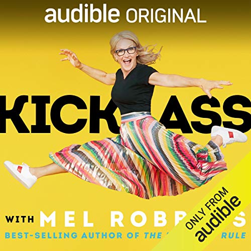 Kick Ass With Mel Robbins Audiobook – Mel Robbins