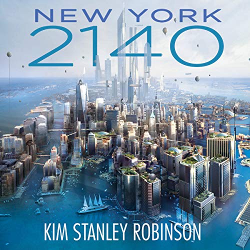 Kim Stanley Robinson – New York 2140 Audiobook