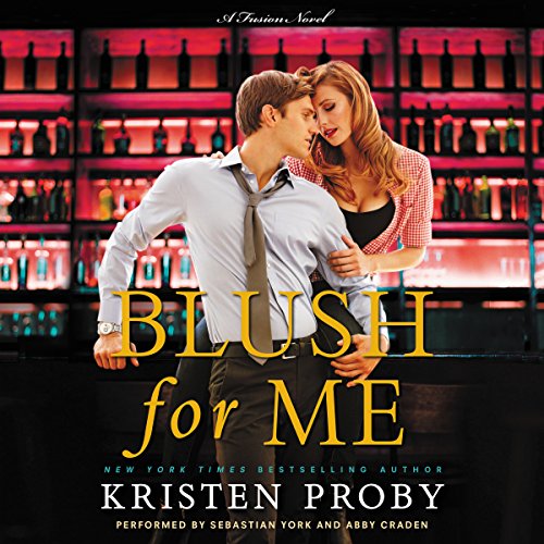 Kristen Proby – Blush for Me Audiobook