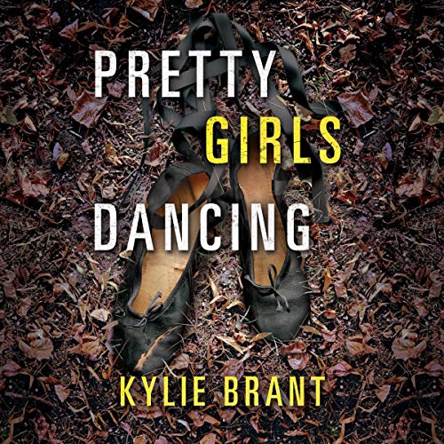 Kylie Brant – Pretty Girls Dancing Audiobook