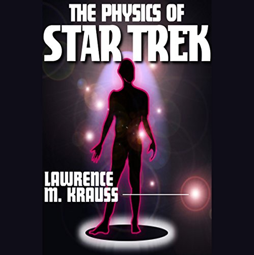 Lawrence M. Krauss – The Physics of Star Trek Audiobook