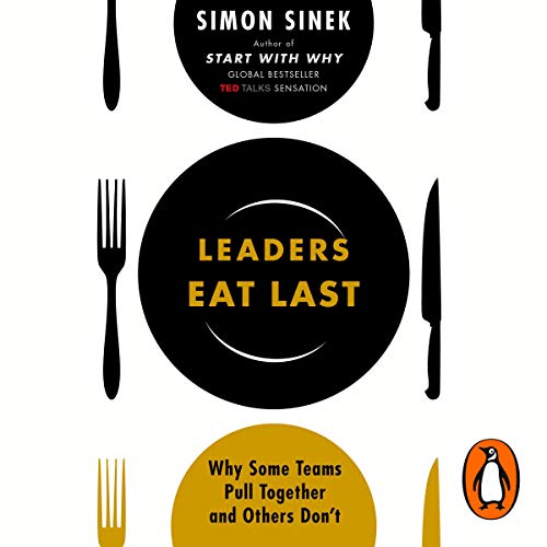 Leaders Eat Last Audiobook by Simon Sinek