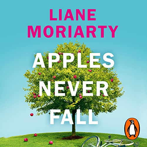 Liane Moriarty – Apples Never Fall Audiobook