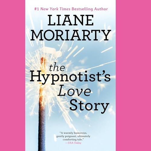 Liane Moriarty - The Hypnotist'S Love Story Audiobook