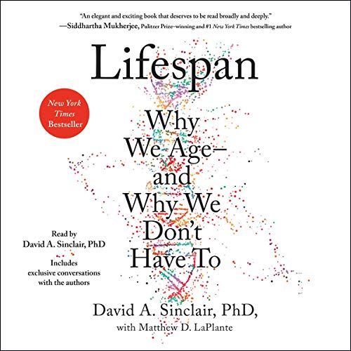 Lifespan: Why We Age—And Why We Don’T Have To Audiobook