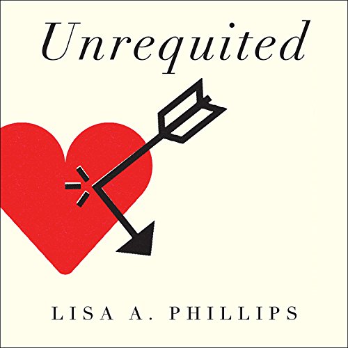 Lisa A. Phillips – Unrequited Audiobook