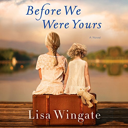 Lisa Wingate – Before We Were Yours Audiobook