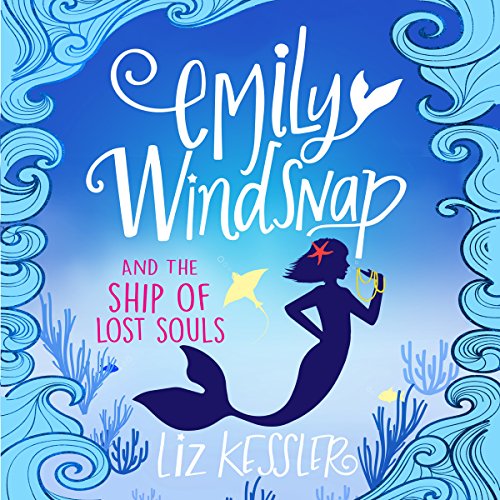 Liz Kessler – Emily Windsnap And the Ship of Lost Souls Audiobook