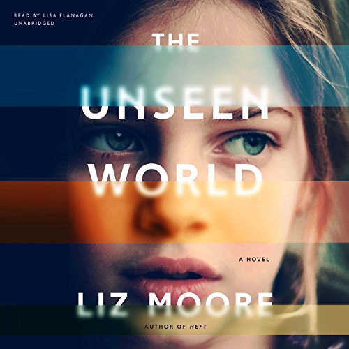 Liz Moore – The Unseen World Audiobook