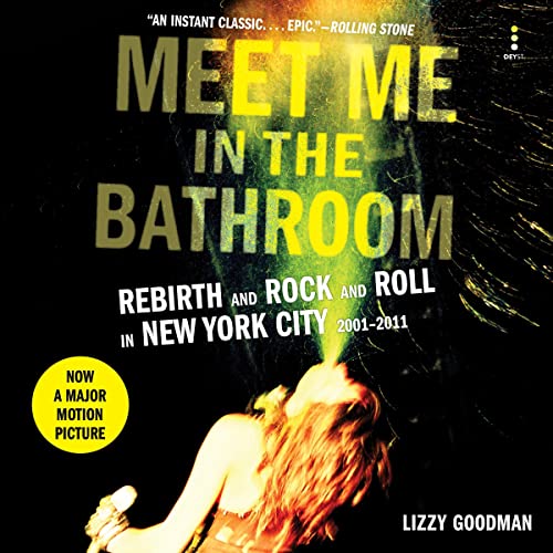 Lizzy Goodman – Meet Me in the Bathroom Audiobook