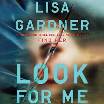 Lisa Gardner - Look for Me Audiobook  