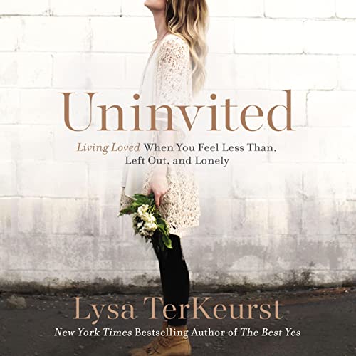 Lysa Terkeurst – Uninvited Audiobook