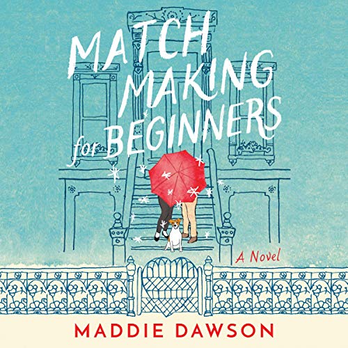 Maddie Dawson – Matchmaking for Beginners Audiobook