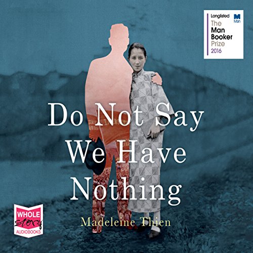 Madeleine Thien – Do Not Say We Have Nothing Audiobook