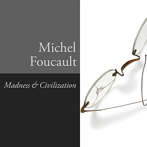 Madness And Civilization Audiobook – Michel Foucault