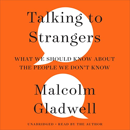 Malcolm Gladwell – Talking to Strangers Audiobook