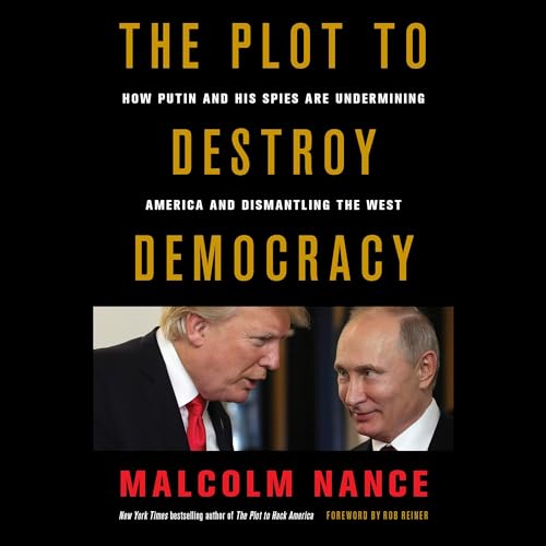 Malcolm Nance – The Plot to Destroy Democracy Audiobook