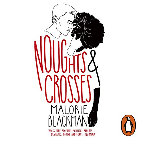 Malorie Blackman – Noughts &Amp; Crosses Audiobook