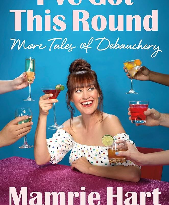 Mamrie Hart - I'Ve Got This Round Audiobook