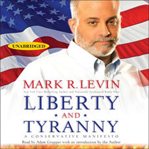 Mark R. Levin – Liberty And Tyranny Audiobook