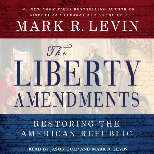 Mark R. Levin – The Liberty Amendments Audiobook