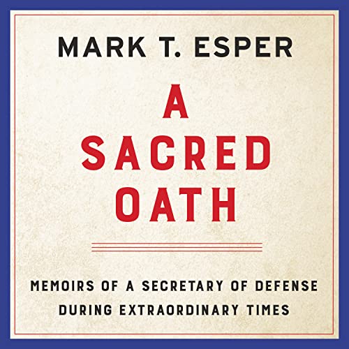 Mark T. Esper – A Sacred Oath Audiobook