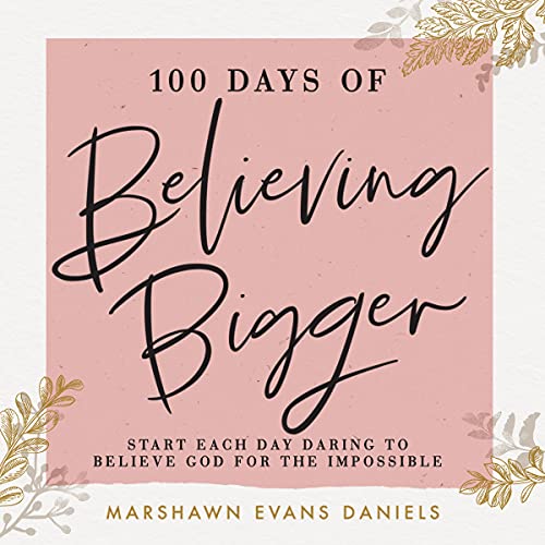 Marshawn Evans Daniels – Believe Bigger Audiobook