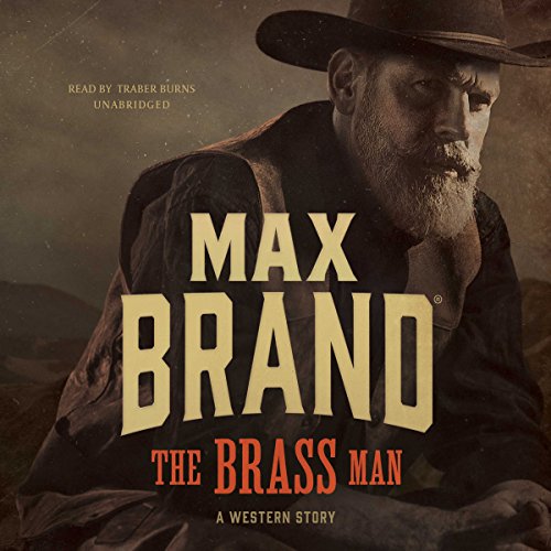 Max Brand – The Brass Man Audiobook