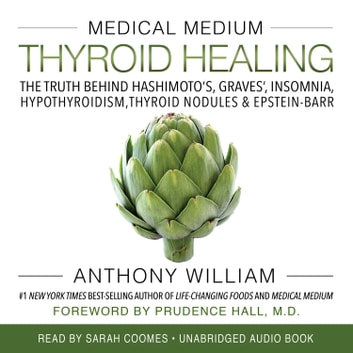 Anthony William - Medical Medium Thyroid Healing Audiobook  