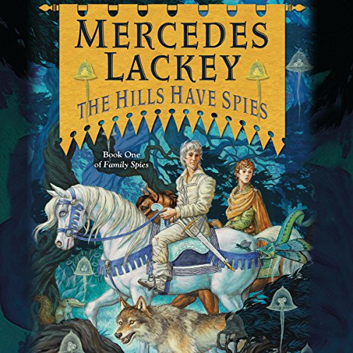 Mercedes Lackey – The Hills Have Spies Audiobook