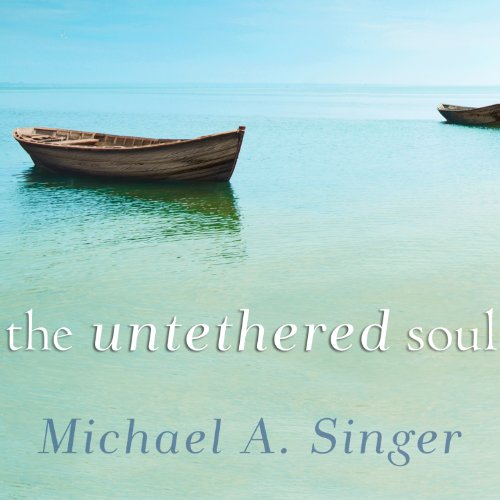 Michael A. Singer – The Untethered Soul Audiobook