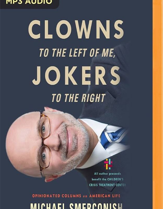 Michael A Smerconish - Clowns to the Left of Me, Jokers to the Right Audiobook