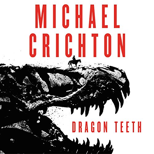 Michael Crichton - Dragon Teeth Audiobook