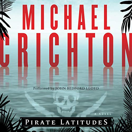 Michael Crichton – Pirate Latitudes Audiobook