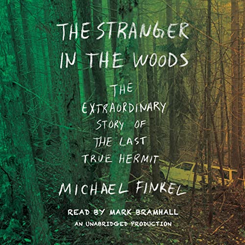 Michael Finkel – The Stranger in the Woods Audiobook