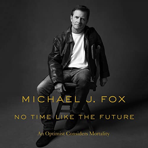 Michael J. Fox – No Time Like the Future Audiobook