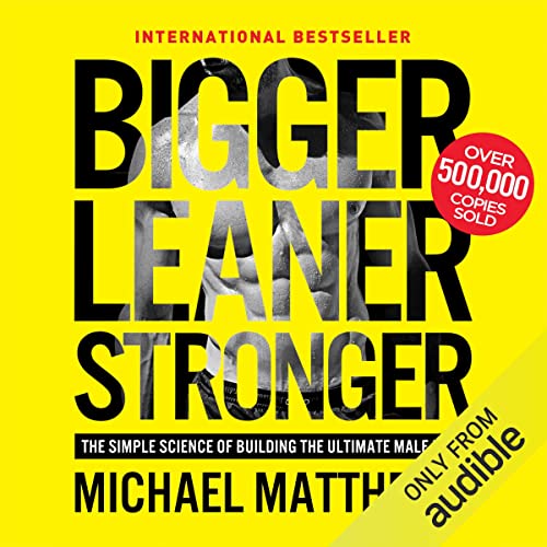 Michael Matthews – Bigger Leaner Stronger Audiobook