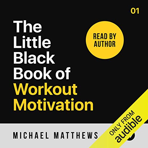 Michael Matthews – The Little Black Book of Workout Motivation Audiobook